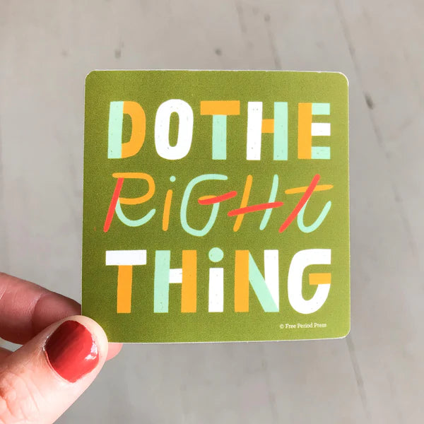 Do The Right Thing Sticker