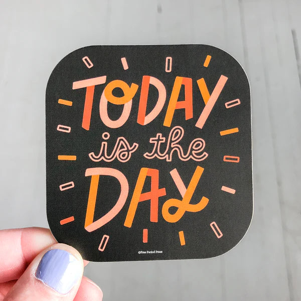 Today Is The Day Sticker