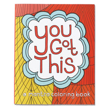 Load image into Gallery viewer, You Got This Mantra Coloring Book