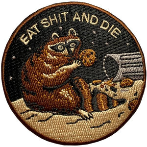 Eat Shit & Die Iron on Patch